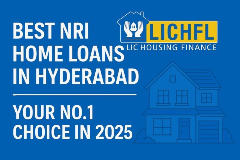 Best NRI Home loans in Hyderabad